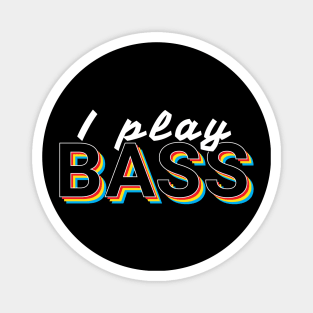 I Play Bass Colorful Text Magnet